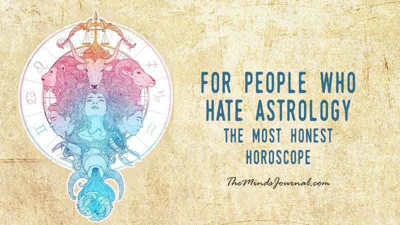The Most Honest Horoscope You’ll Ever Read (For People Who Hate Astrology!)