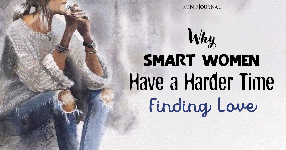 Why Smart Women Have a Harder Time Finding Love