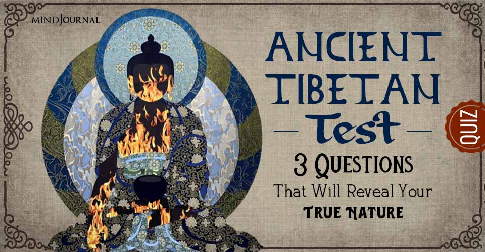 Ancient Tibetan Test: 3 Questions That Will Reveal Your True Nature