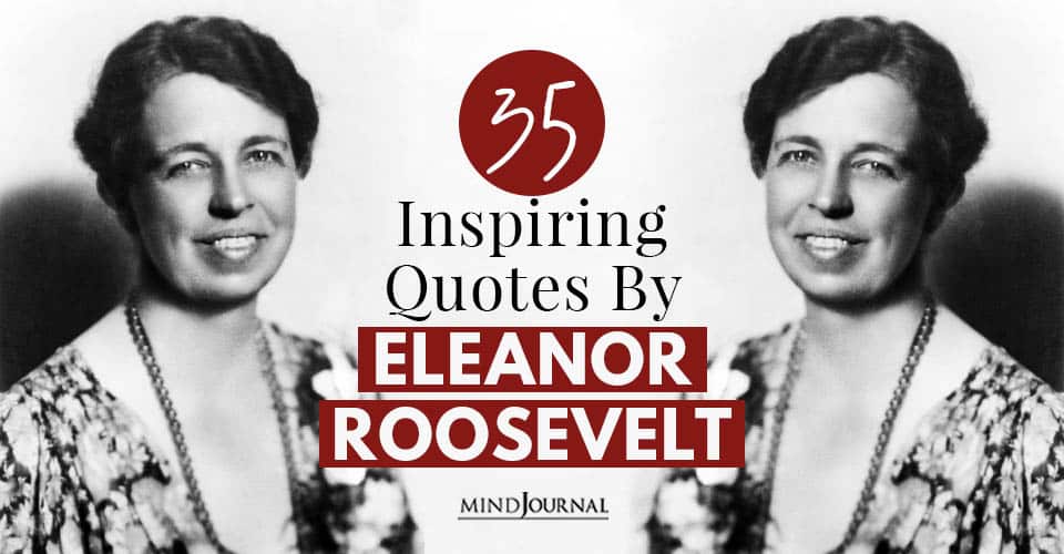 35 Inspiring Quotes By Eleanor Roosevelt