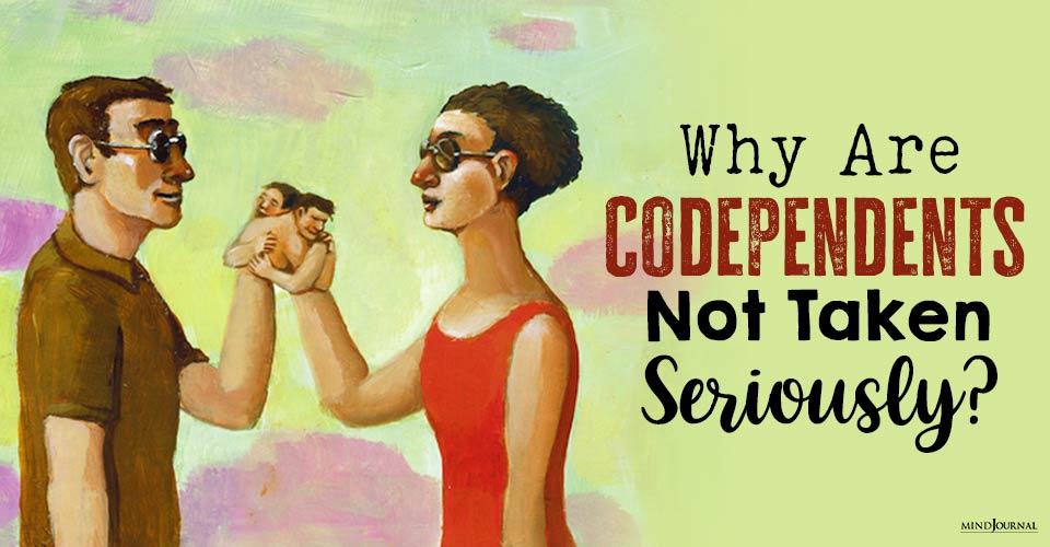 Why Are Codependents Not Taken Seriously? Taking the Joke Out of Codependency