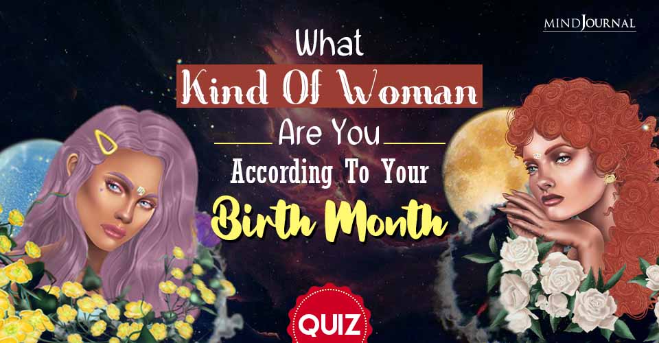 What Kind Of Woman Are You? Discover Your Birth Month Personality Traits