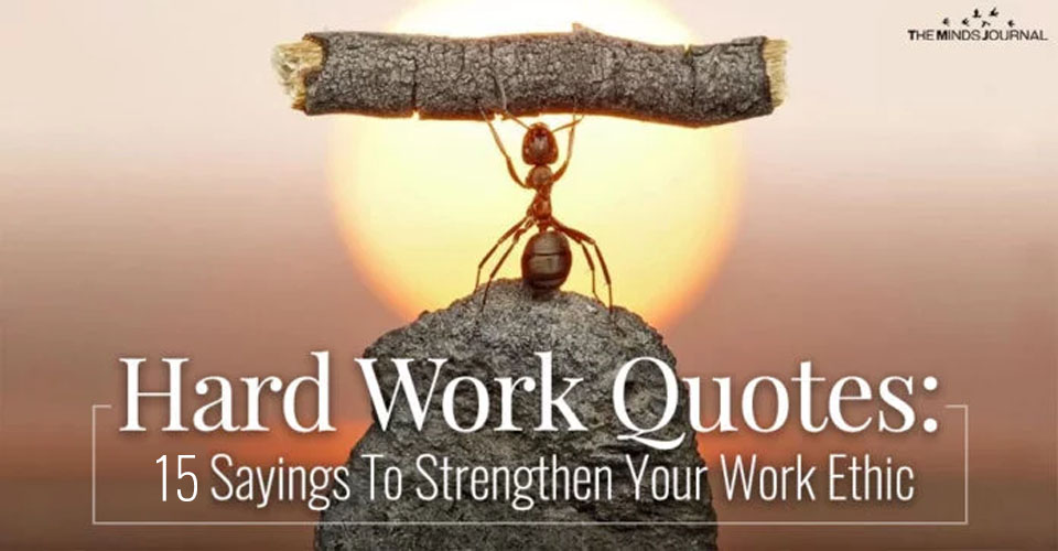 Hard Work Quotes: 15 Sayings To Strengthen Your Work Ethic