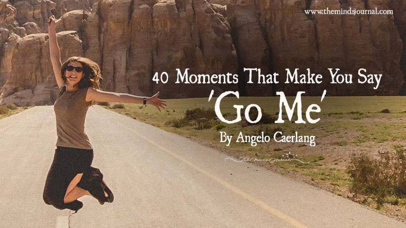 40 Moments That Make You Say – Go Me!