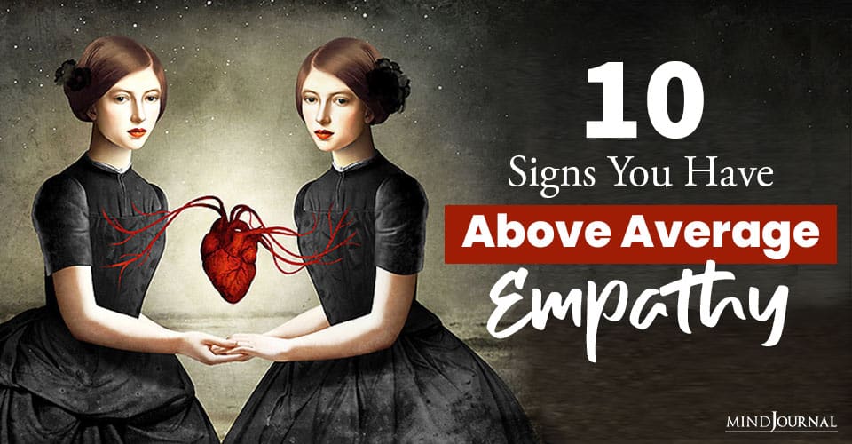10 Signs You Have Above Average Empathy