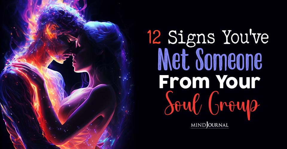 12 Signs You’ve Met Someone From Your Soul Group