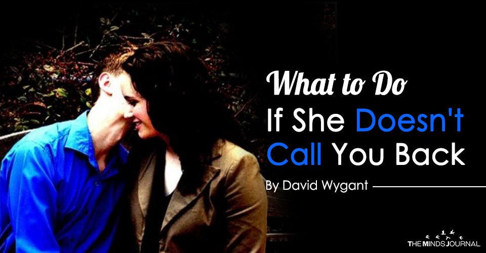 What to Do If She Doesn’t Call You Back