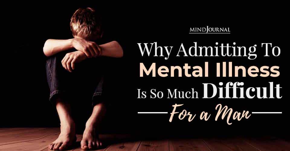 Admitting To Mental Illness Difficult For Man