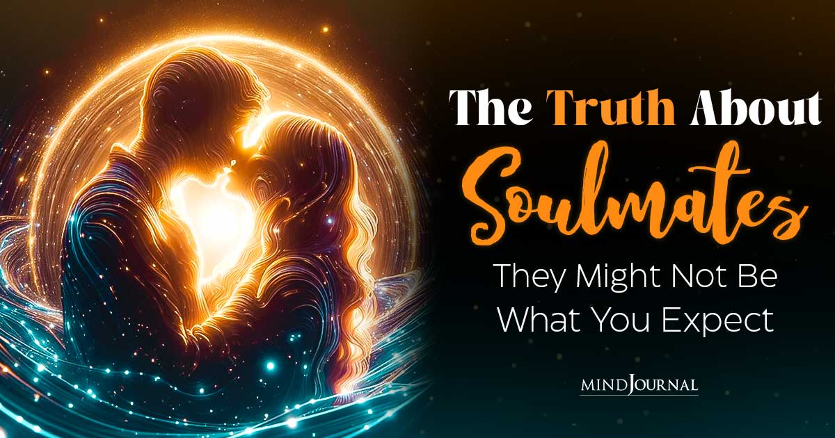 The Truth About Soulmates: They Might Not Be What You Expect