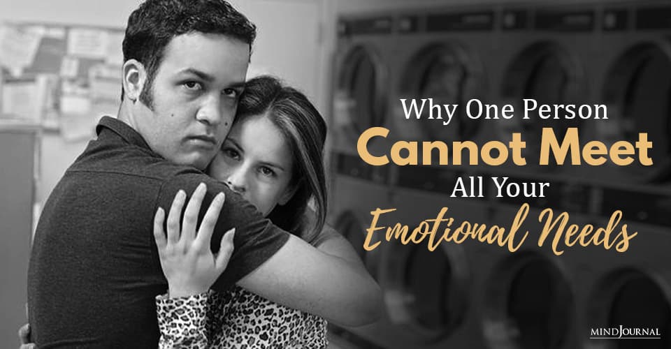 Why One Person Cannot Meet All Your Emotional Needs