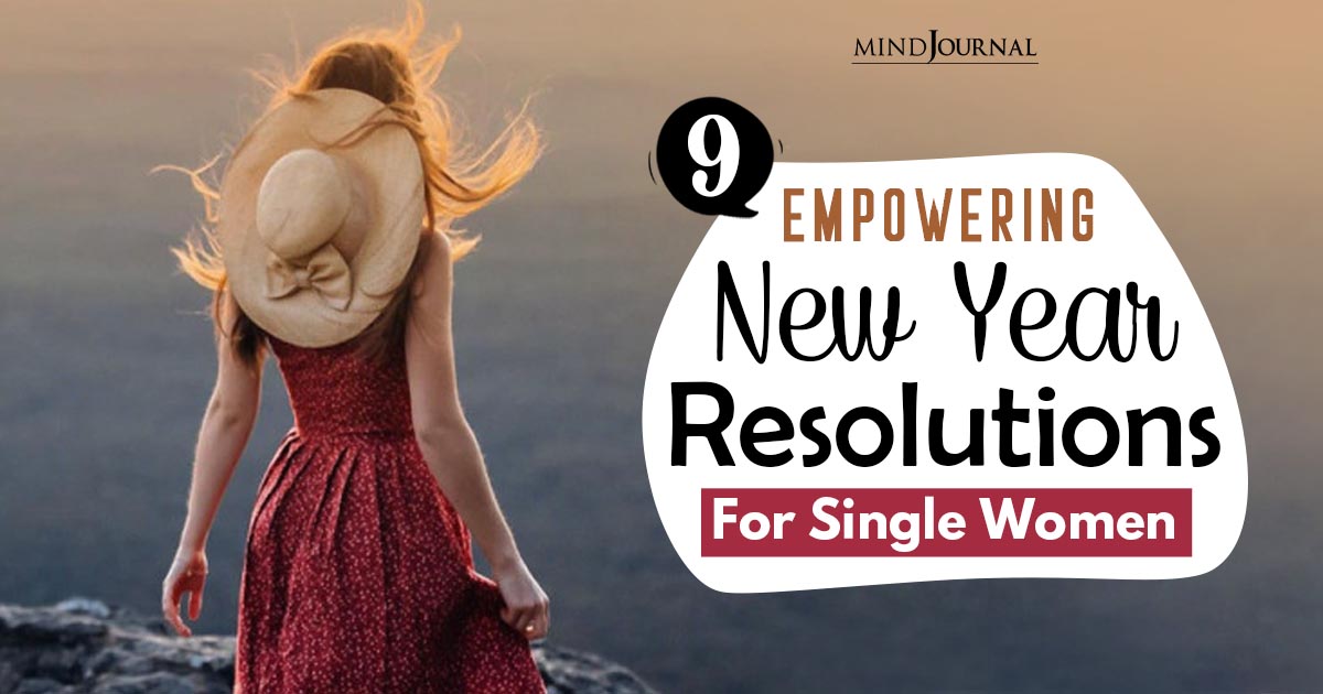 9 Empowering New Year Resolutions For Single Women in 2024