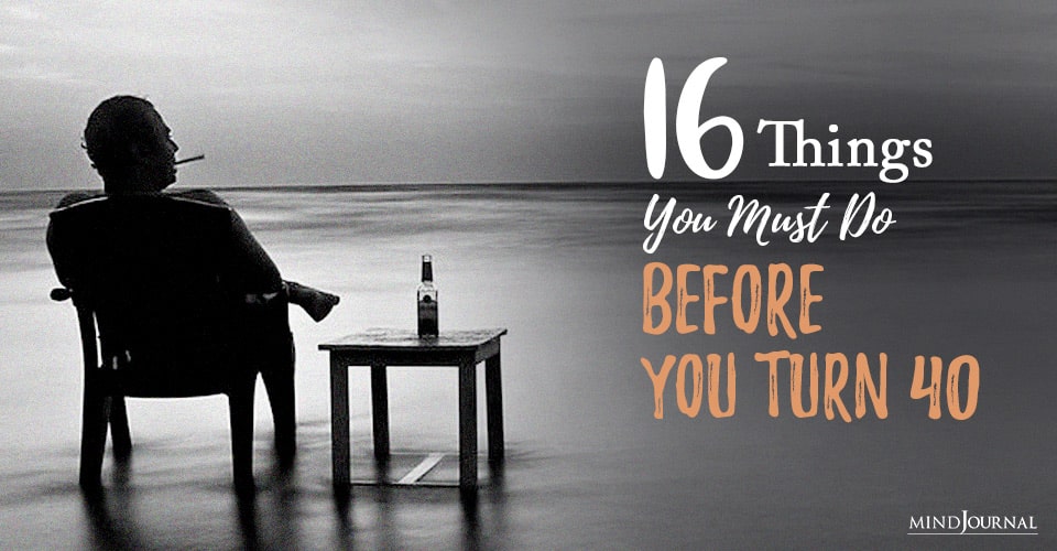 16 Things You Must Do Before You Turn 40