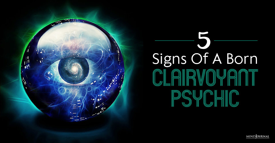 5 Signs Of A Born Clairvoyant Psychic