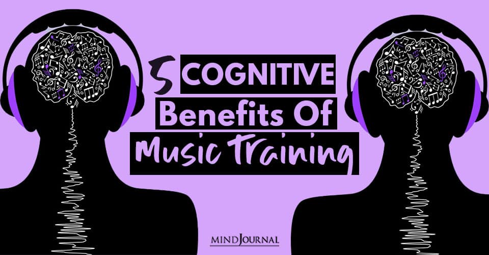 5 Cognitive Benefits Of Music Training