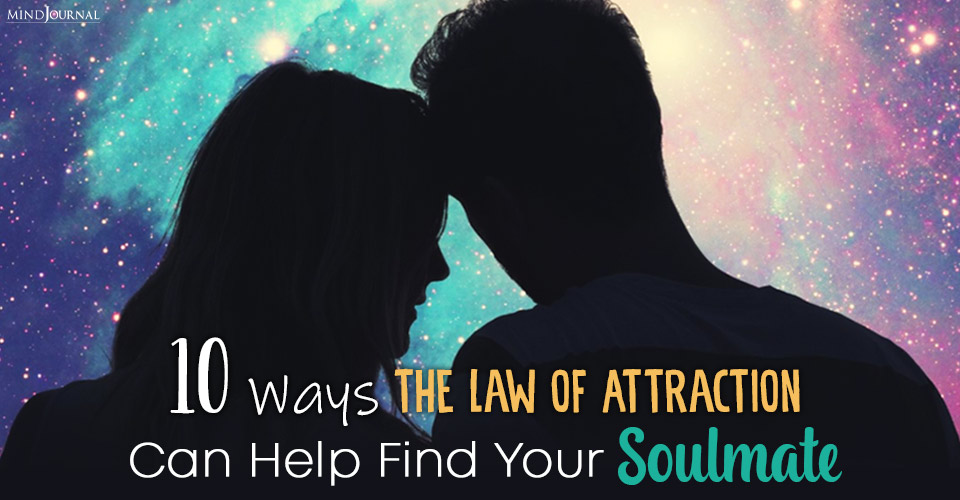 10 Ways the Law of Attraction Can Help Find (and keep) Your Soulmate