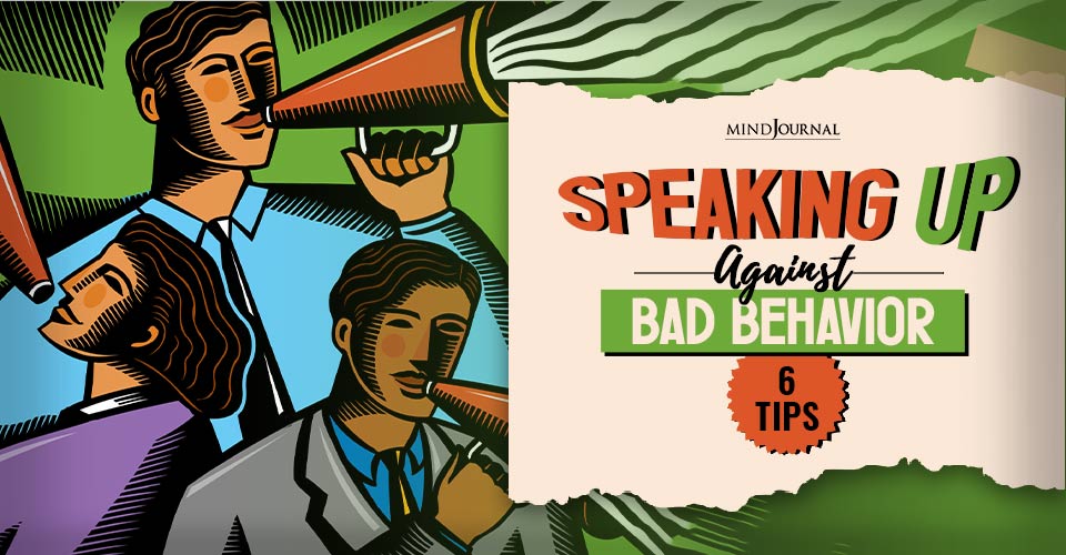 Speaking Up Against Bad Behavior: 6 Valuable Tips