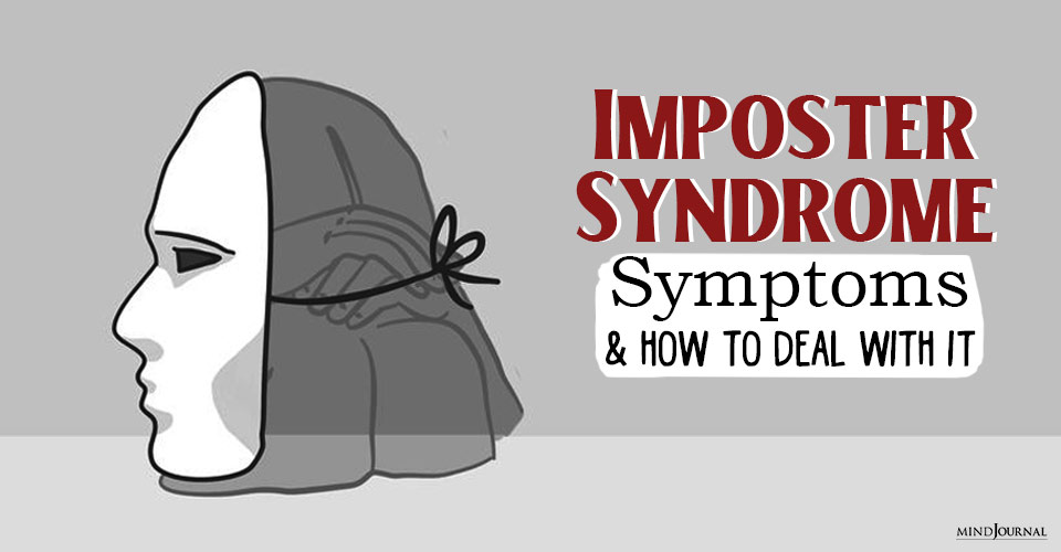 Imposter Syndrome: Symptoms And How To Deal With It