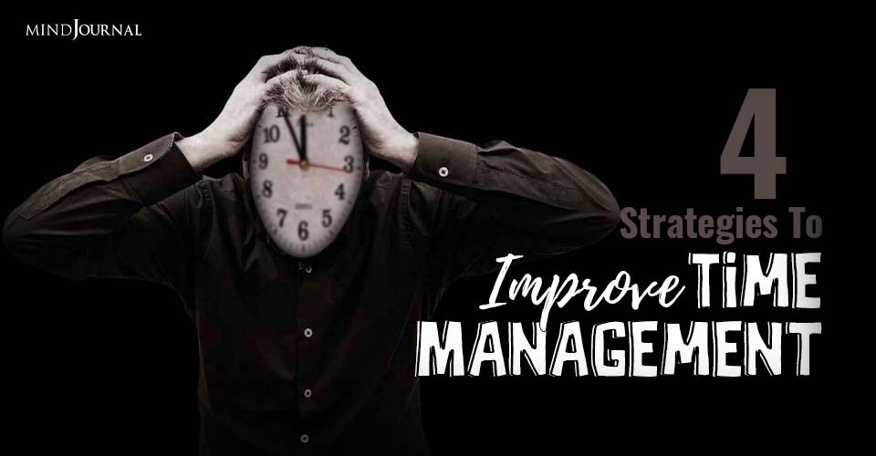 4 Strategies To Improve Time Management