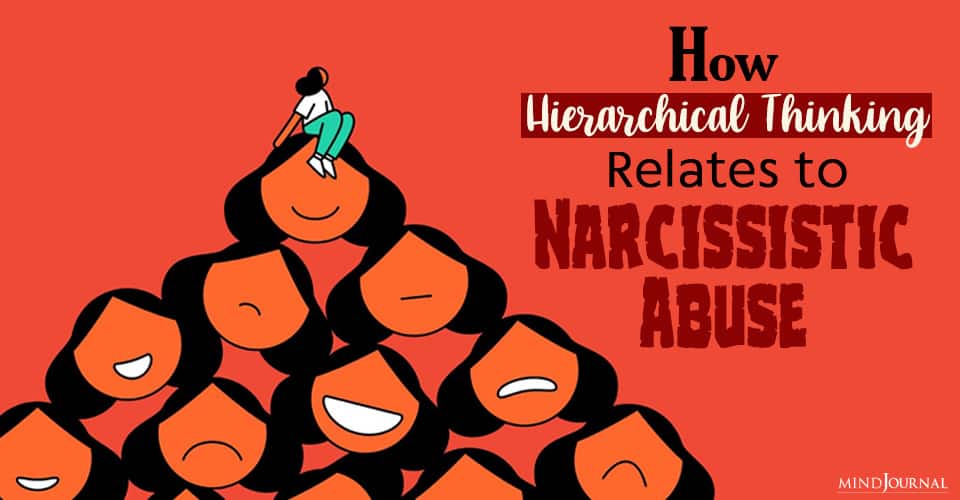 How Hierarchical Thinking Relates To Narcissistic Abuse