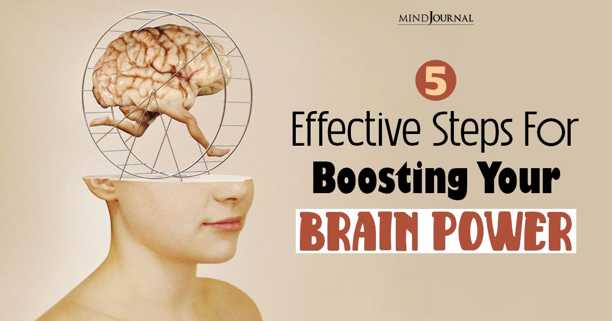 5 Effective Steps For Boosting Your Brain Power