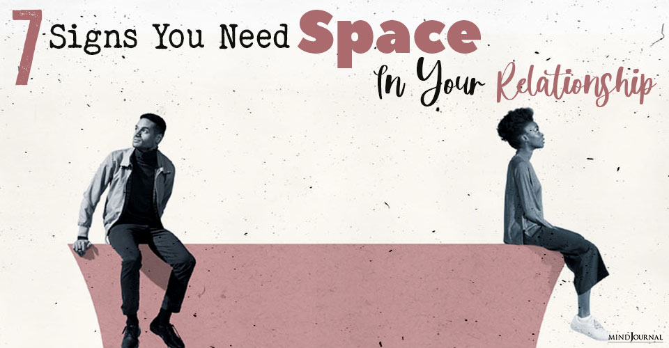 signs you need space in your relationship
