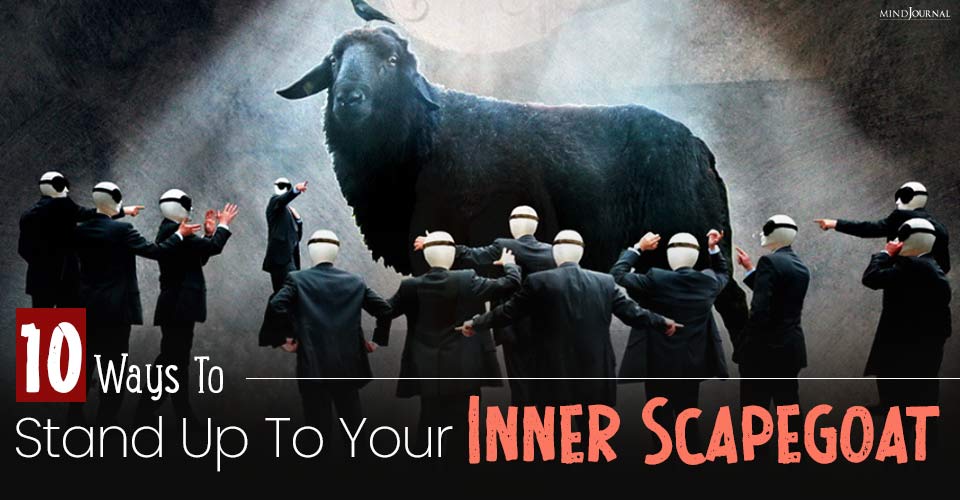 10 Ways To Stand Up To Your Inner Scapegoat
