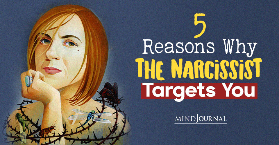 Why The Narcissist Targets You: 5 Reasons