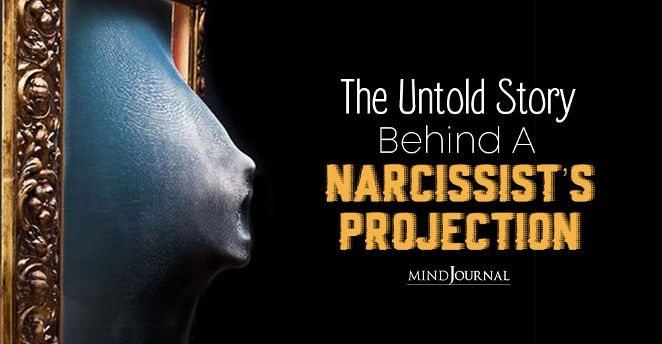 Narcissistic Projection: 6 Things You Should Know About This