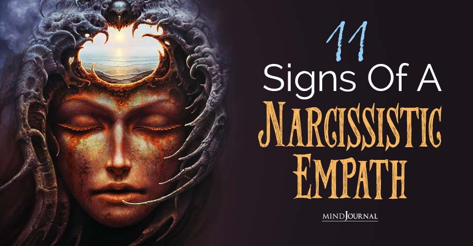 Are Empaths Narcissists Signs Of A Narcissistic Empath