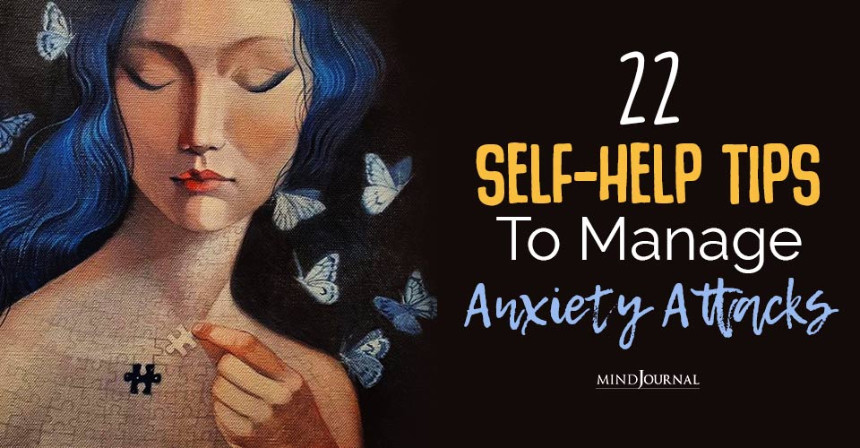 Self Help For Anxiety Attacks: 22 Useful Tips To Win Anxiety