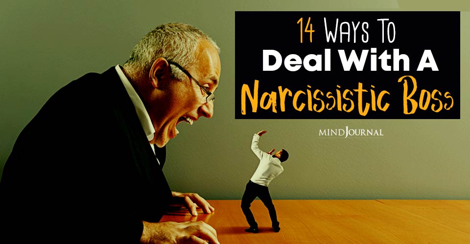How To Deal With A Narcissistic Boss: 14 Strategies That Always Work