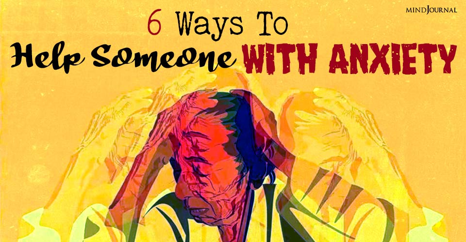 How To Help Someone With Anxiety Attacks Strategies