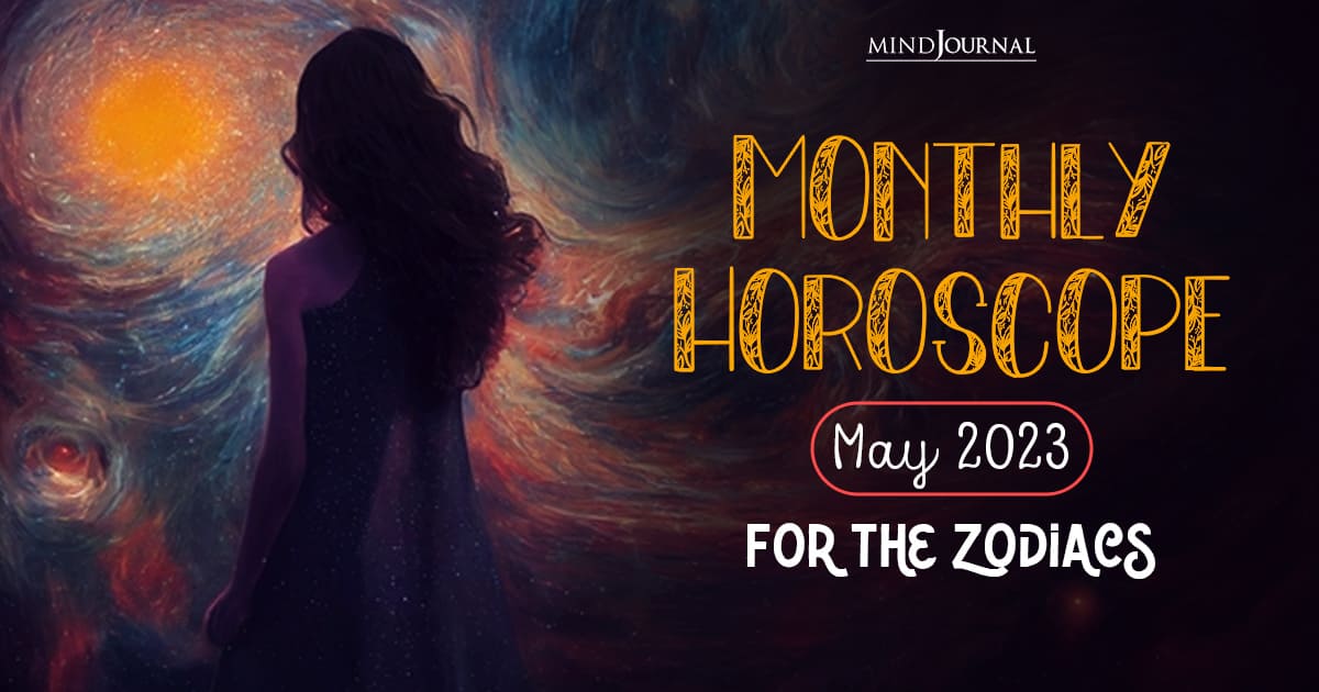 Your Monthly Horoscope Guide For May 2023: Predictions For Each Zodiac Sign