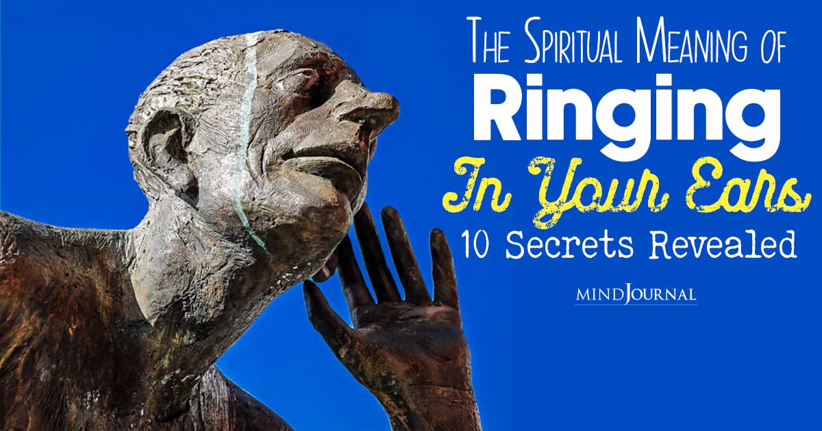 Ringing In Ears Spiritual Meaning: 10 Deep Spiritual Secrets