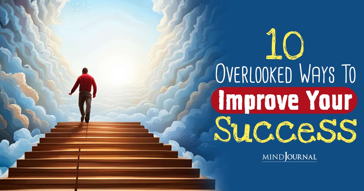 Improve Your Success: Twelve Overlooked Ways Of Being Successful