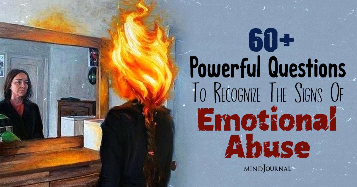 Uncovering The Truth: 60+ Powerful Questions About Emotional Abuse To Recognize The Signs