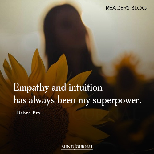 Empathy And Intuition Has My Superpower