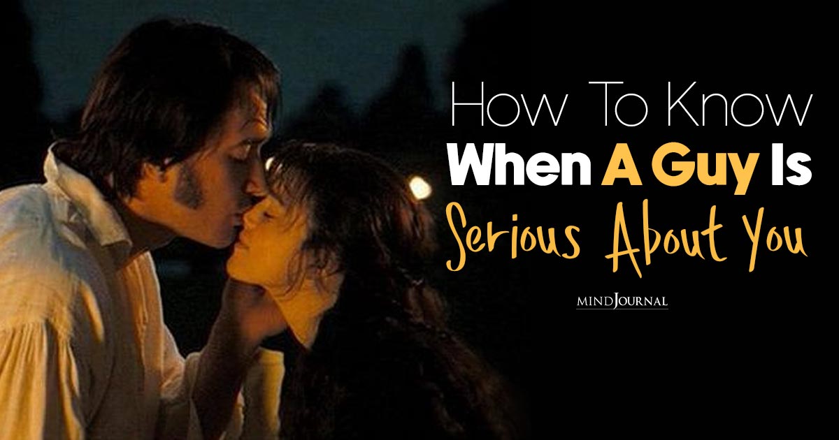How To Know When A Guy Is Serious About You