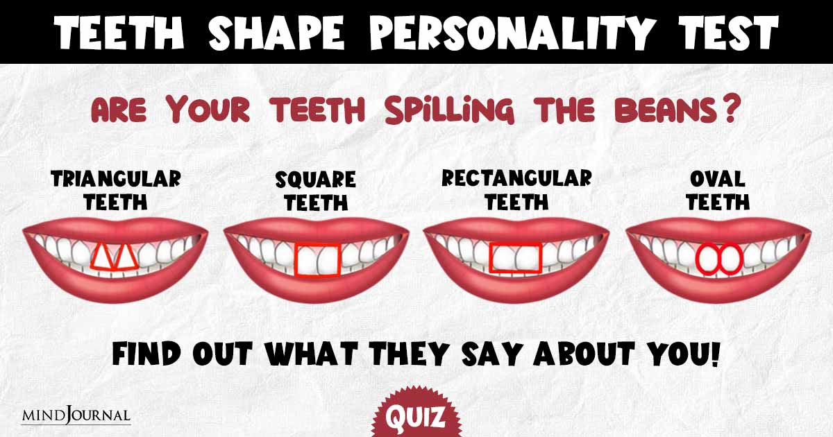 Teeth Shape Personality Test: What Your Teeth Say About Your Personality?