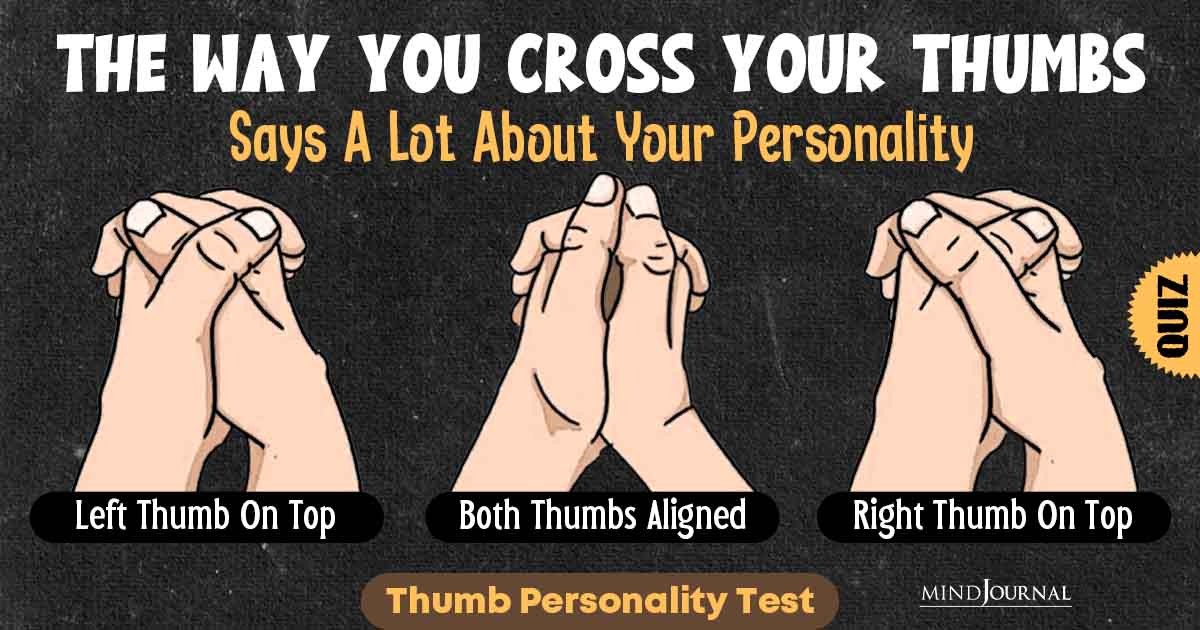 Thumb Personality Test: Find What The Way You Cross Your Thumb, Says About Your Personality