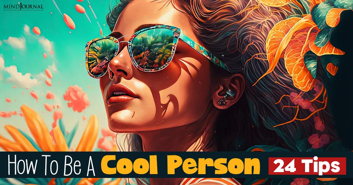 What Does It Mean to Be Cool? Tips To Be Cool