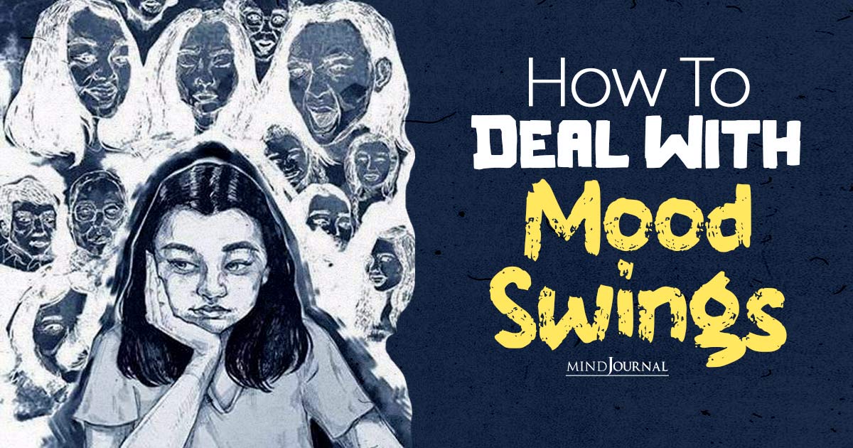 How To Deal With Mood Swings Like A Pro