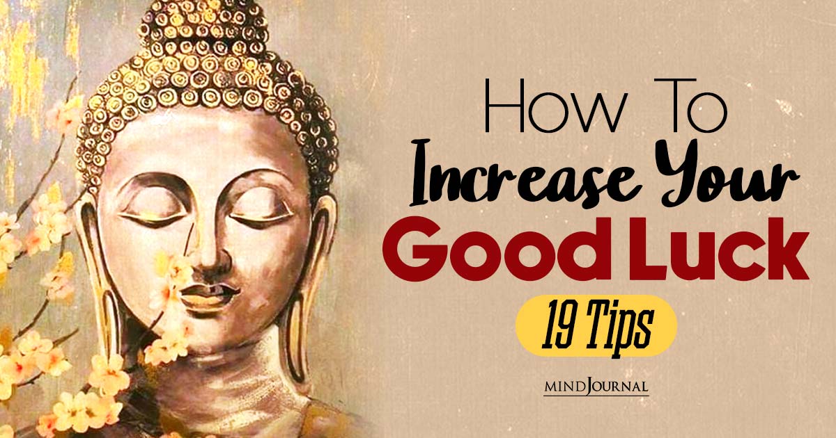 How to Increase Your Good Luck: Tips For Good Fortune