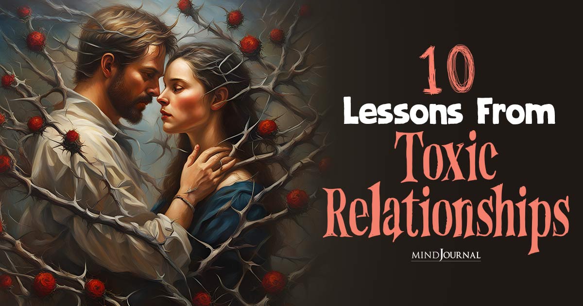 Eye-Opening Lessons From Toxic Relationships