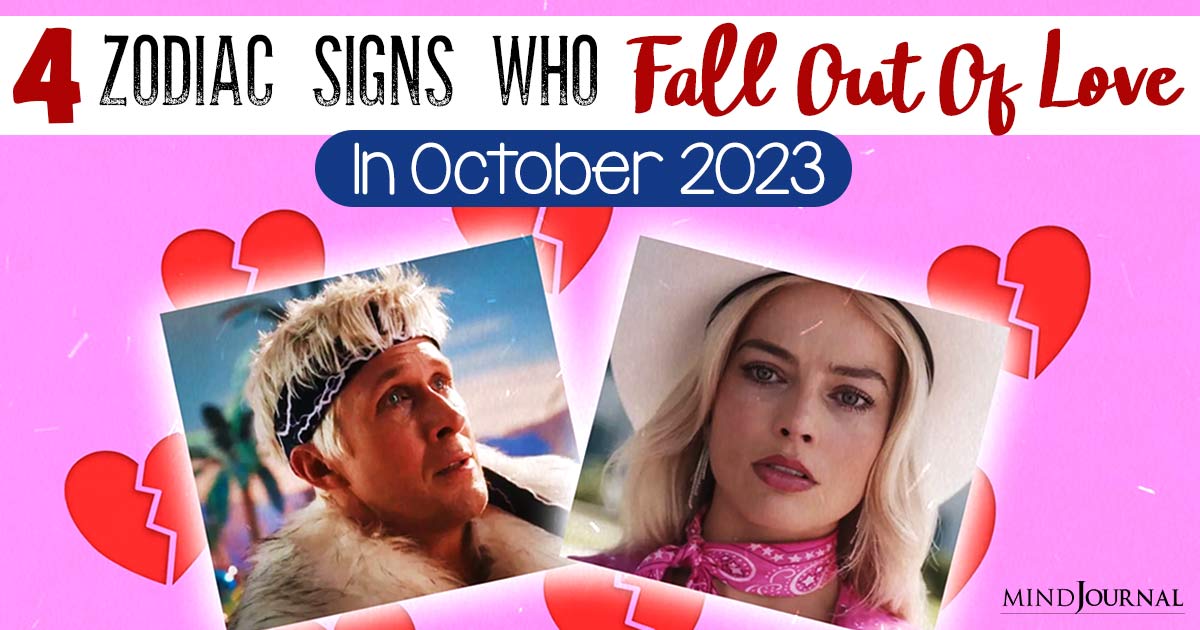 4 Zodiac Signs Who Fall Out Of Love In October 2023