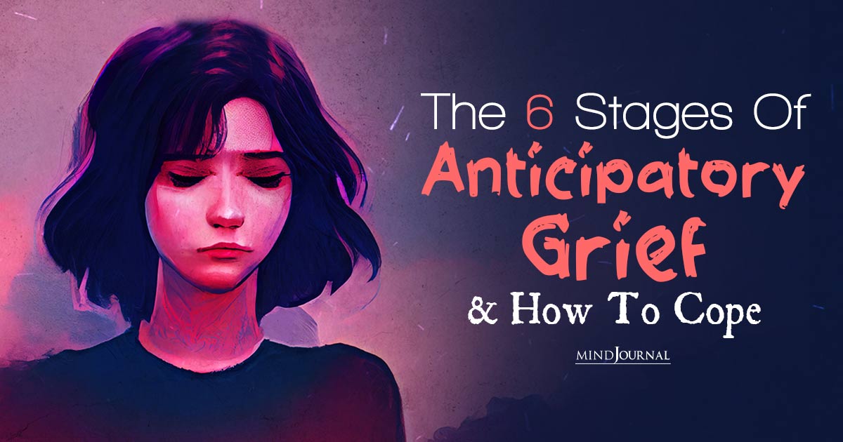 What Is Anticipatory Grief: Embracing Tomorrow’s Sorrows Through 6 Stages of Understanding
