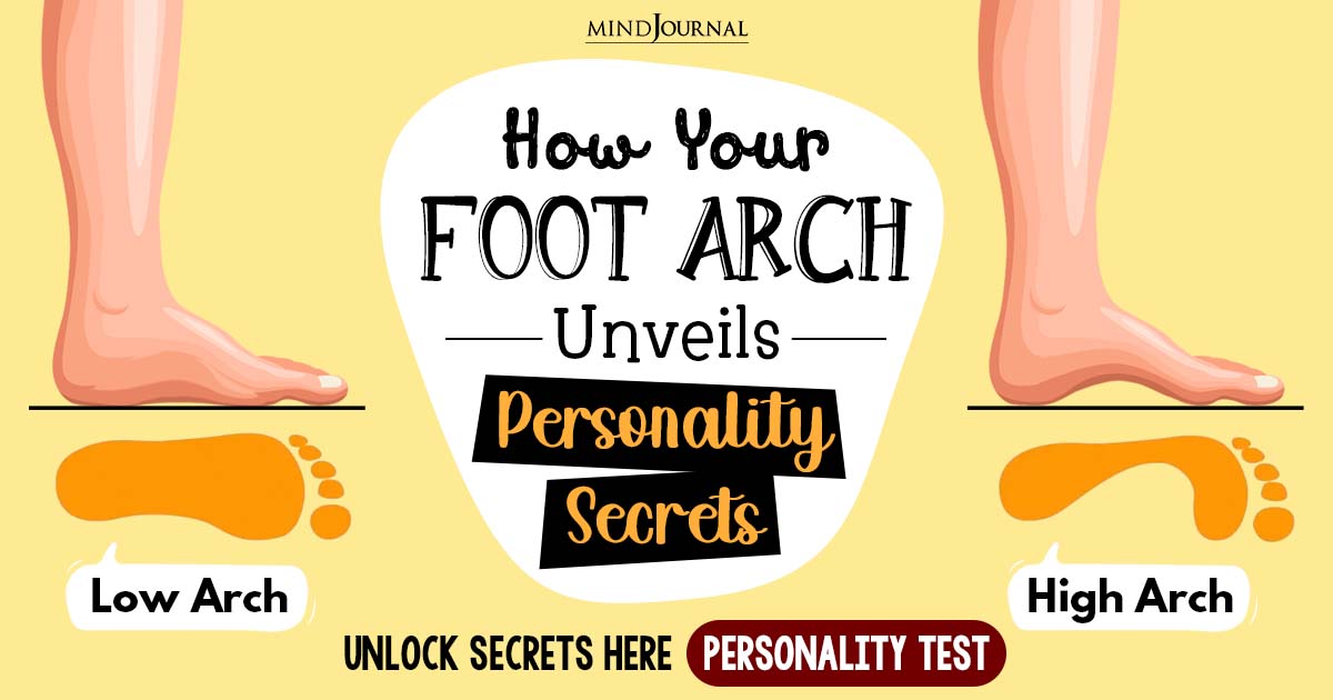 Your Feet Arch Reveals Your Personality Traits: Discover Your Unique Profile with this Fascinating Test