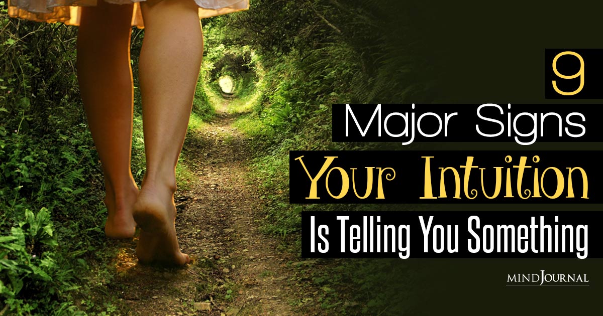 Major Signs Your Intuition Is Telling You Something