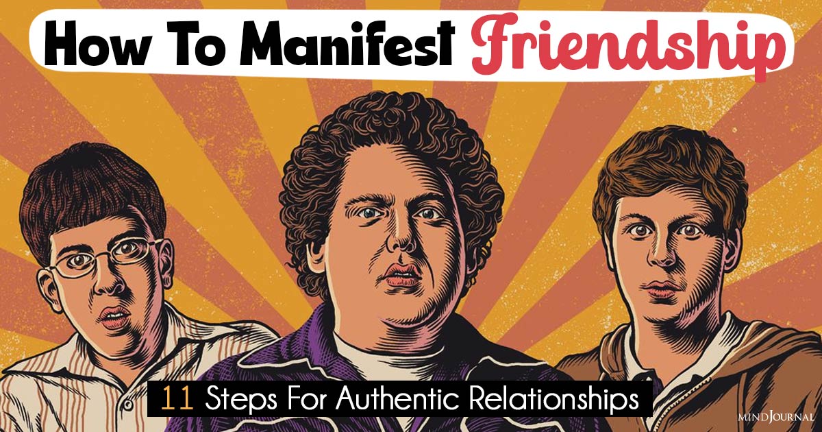 How To Manifest Friendship: 11 Steps To Cultivate Meaningful Relationships Through The Power Of Intention