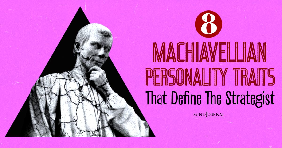 Power Play: 8 Machiavellian Personality Traits That Define The Ultimate Strategist